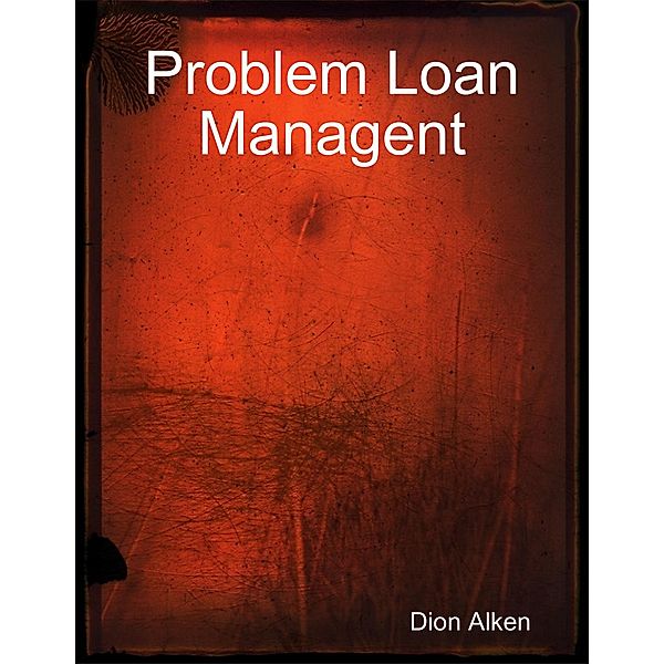 Problem Loan Managent, Dion Alken