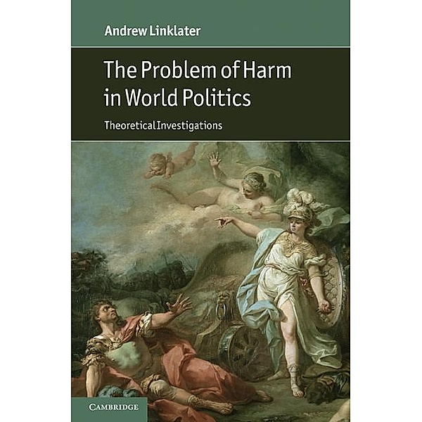 Problem of Harm in World Politics, Andrew Linklater