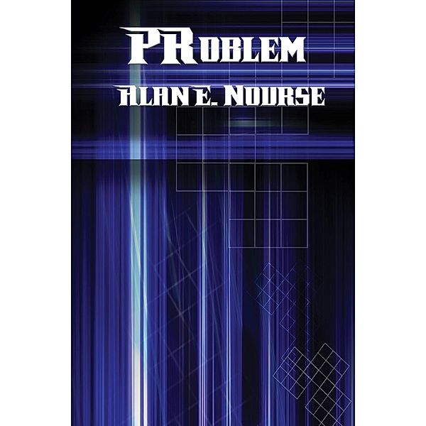 PRoblem / Positronic Publishing, Alan E. Nourse