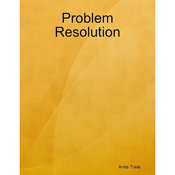 Problem Resolution, Anita Tokie