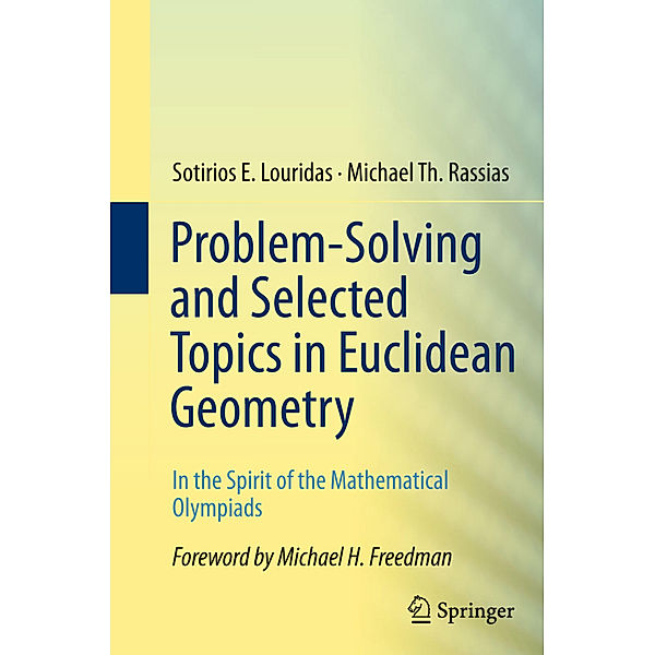 Problem-Solving and Selected Topics in Euclidean Geometry, Sotirios E. Louridas, Michael Th. Rassias