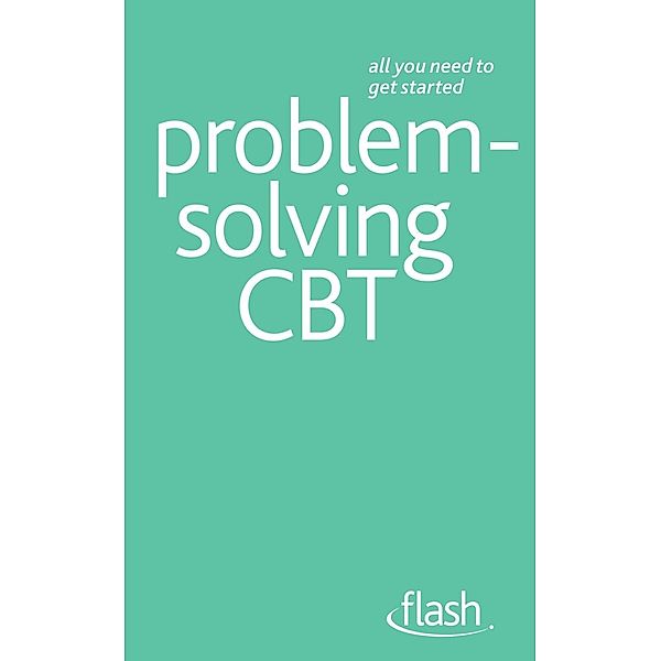 Problem Solving Cognitive Behavioural Therapy: Flash, Aileen Milne, Christine Wilding