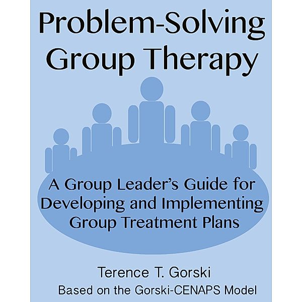 Problem-Solving Group Therapy, Terence T. Gorski