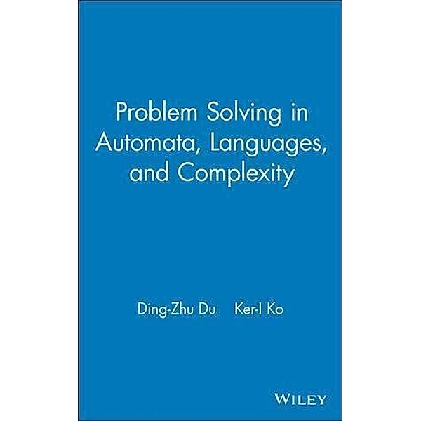 Problem Solving in Automata, Languages, and Complexity, Ding-Zhu Du, Ker-I Ko