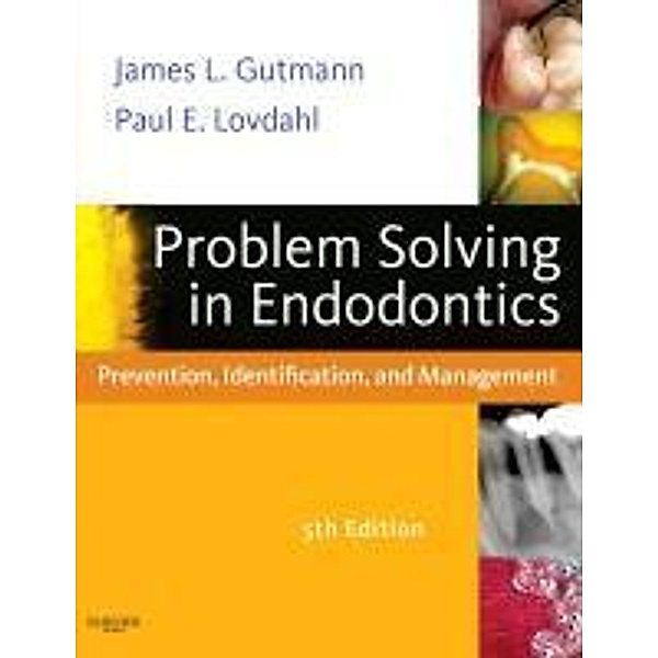 Problem Solving in Endodontics, James L. Gutmann, Paul E. Lovdahl