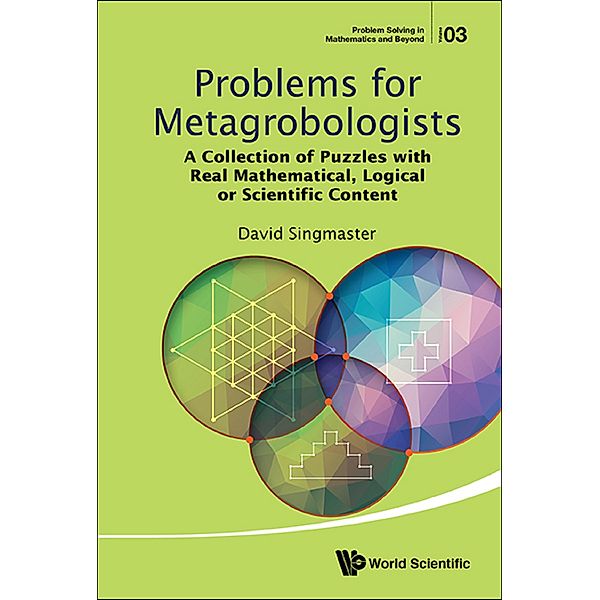 Problem Solving in Mathematics and Beyond: Problems for Metagrobologists, David Singmaster
