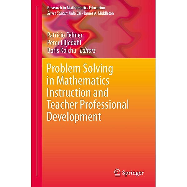 Problem Solving in Mathematics Instruction and Teacher Professional Development / Research in Mathematics Education