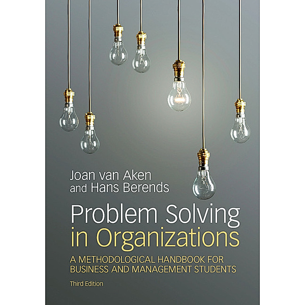 Problem Solving in Organizations, Joan van Aken, Hans Berends