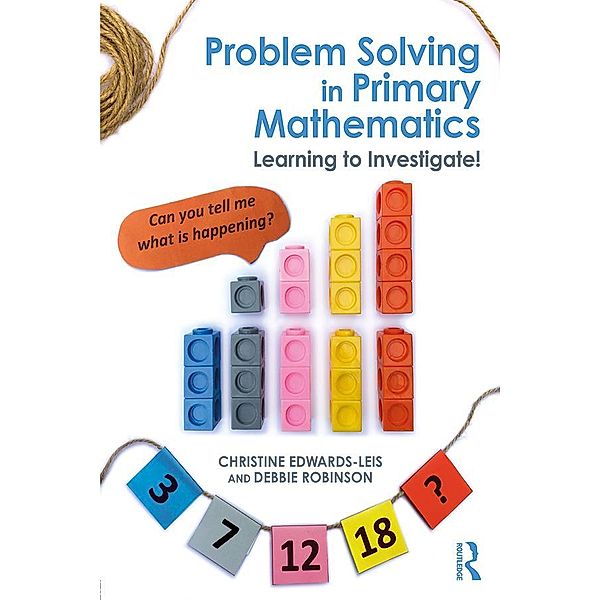 Problem Solving in Primary Mathematics, Christine Edwards-Leis, Debbie Robinson
