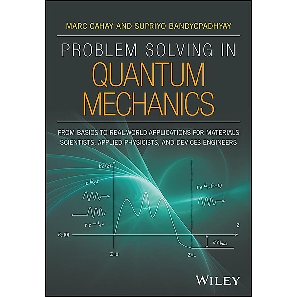 Problem Solving in Quantum Mechanics, Marc Cahay, Supriyo Bandyopadhyay