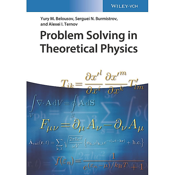 Problem Solving in Theoretical Physics, Yury M. Belousov, Serguei N. Burmistrov, Alexei I. Ternov