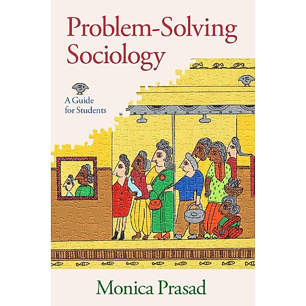 Problem-Solving Sociology, Monica Prasad