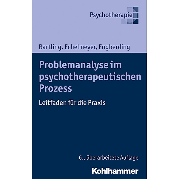 Problemanalyse im psychotherapeutischen Prozess, Gisela Bartling, Liz Echelmeyer, Margarita Engberding