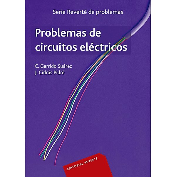 Problemas de circuitos eléctricos, Carlos Garrido Suarez, J. Cidras Pidre