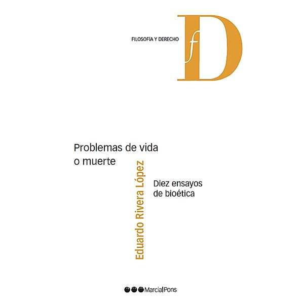 Problemas de vida o muerte. / Filosofía y Derecho, Eduardo Rivera E López