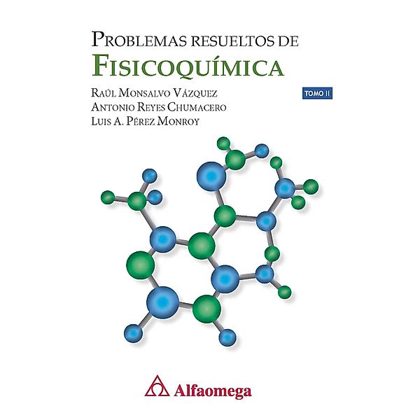 Problemas resueltos de fisicoquímica, Raúl Monsalvo Vázquez, Antonio Reyes Chumacero, Luis Alberto Pérez Monroy