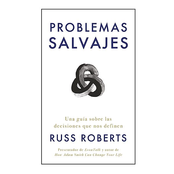 Problemas salvajes, Russ Roberts