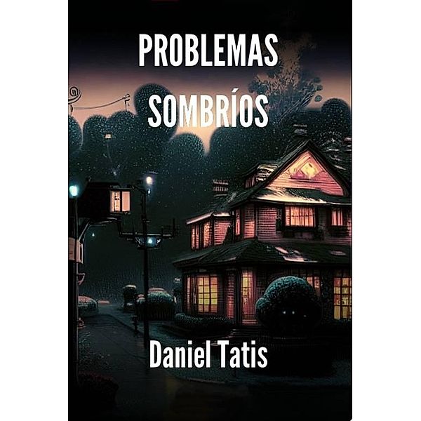 Problemas Sombríos, Daniel Tatis