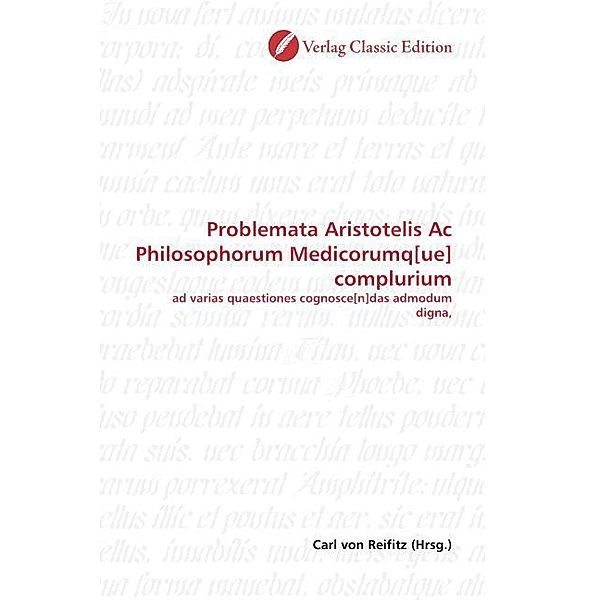 Problemata Aristotelis Ac Philosophorum Medicorumq[ue] complurium