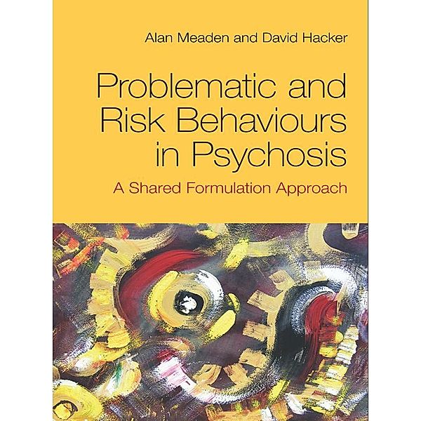 Problematic and Risk Behaviours in Psychosis, Alan Meaden, David Hacker