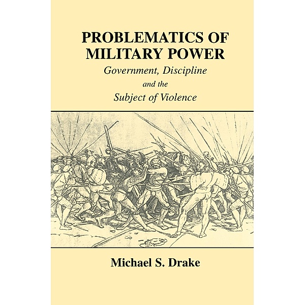 Problematics of Military Power, Michael S. Drake