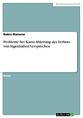 Probleme bei Kants Ableitung des Verbots von lügenhaften Versprechen - eBook - Robin Materne,