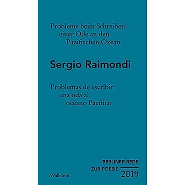 Probleme beim Schreiben einer Ode an den pazifischen Ozean / Problemas de escribir una oda al océano Pacífico, Sergio Raimondi