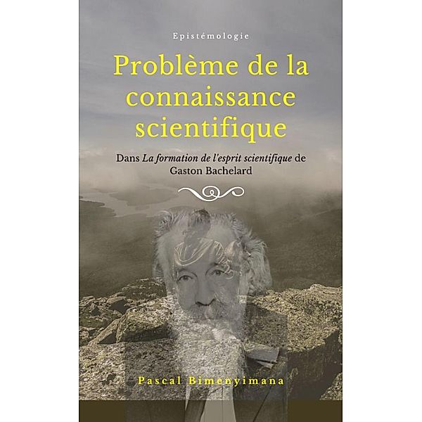 Problème de la connaissance scientifique, Pascal Bimenyimana