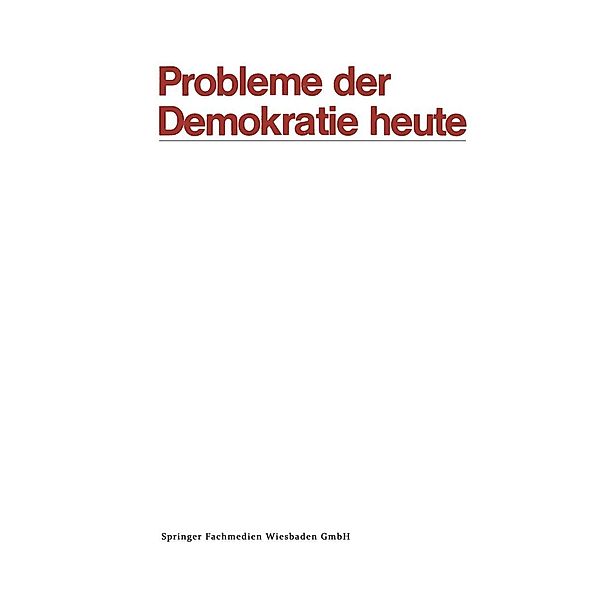 Probleme der Demokratie heute / Politische Vierteljahresschrift Sonderhefte Bd.2/1970, Frieder Naschold, Joachim Hirsch, Carl Böhret, Hans-Hermann Hartwich, Heinrich August Winkler, Othmar Nikola Haberl, Karl Kaiser, Werner Link, Dieter Oberndörfer, Dennis Austin, Franz Ansprenger, Klaus Jürgen Gantzel, Heinz Laufer, Jürgen Dennert, Norbert Müller, Oskar Anweiler, Udo Bermbach, Bernd Rabehl, Jürgen Fijalkowski, Rolf-Richard Grauhan, Thomas Ellwein