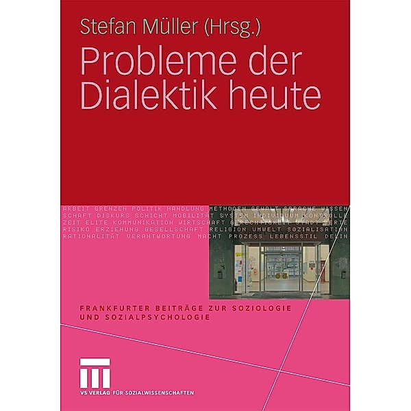 Probleme der Dialektik heute / Frankfurter Beiträge zur Soziologie und Sozialpsychologie, Stefan Müller