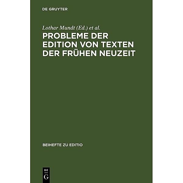 Probleme der Edition von Texten der frühen Neuzeit / Beihefte zu editio Bd.3