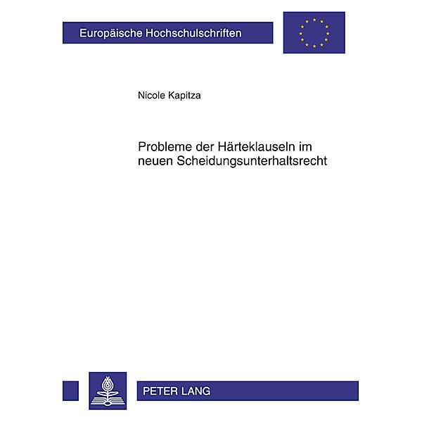 Probleme der Härteklauseln im neuen Scheidungsunterhaltsrecht, Nicole Kapitza