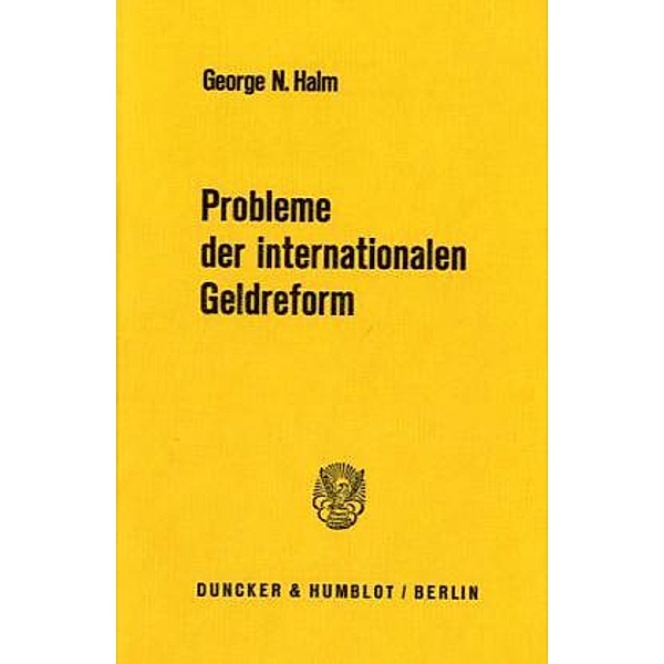 Probleme der internationalen Geldreform., George N. Halm
