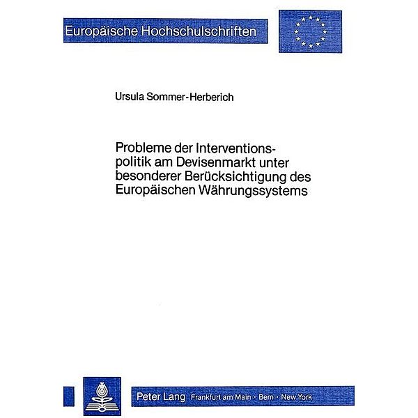 Probleme der Interventionspolitik am Devisenmarkt unter besonderer Berücksichtigung des europäischen Währungssystems, Ursula Sommer-Herberich