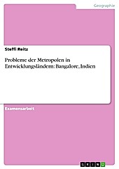 Probleme der Metropolen in Entwicklungsländern am Beispiel von Bangalore / Indien - eBook - Steffi Reitz,