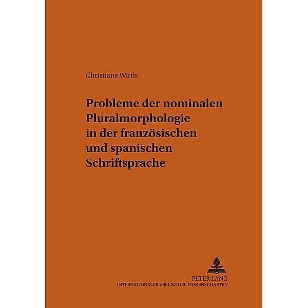 Probleme der nominalen Pluralmorphologie in der französischen und spanischen Schriftsprache, Christiane Wirth