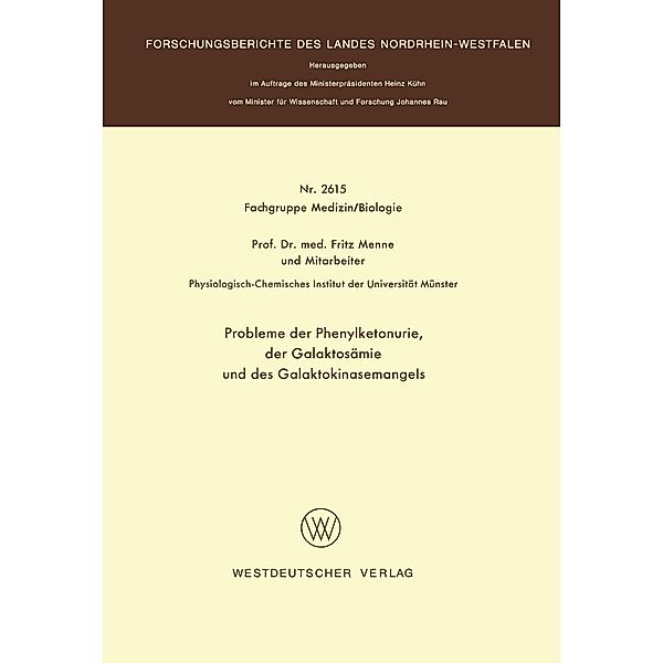 Probleme der Phenylketonurie, der Galaktosämie und des Galaktokinasemangels / Forschungsberichte des Landes Nordrhein-Westfalen Bd.2615, Fritz Menne