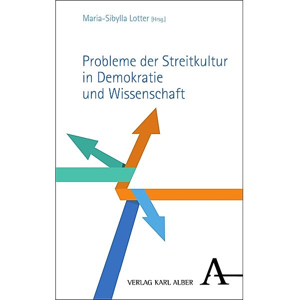 Probleme der Streitkultur in Demokratie und Wissenschaft