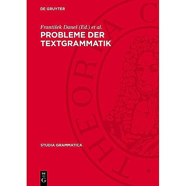 Probleme der Textgrammatik / Studia grammatica Bd.11