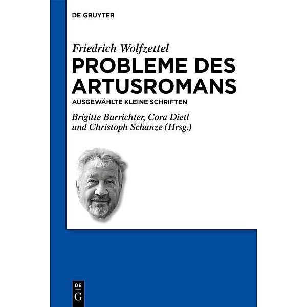 Probleme des Artusromans / Schriften der Internationalen Artusgesellschaft Bd.16, Friedrich Wolfzettel