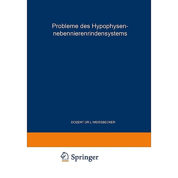 Probleme des Hypophysen-Nebennierenrindensystems / Freiburger Symposion an der Medizinischen Universitäts-Klinik Bd.1