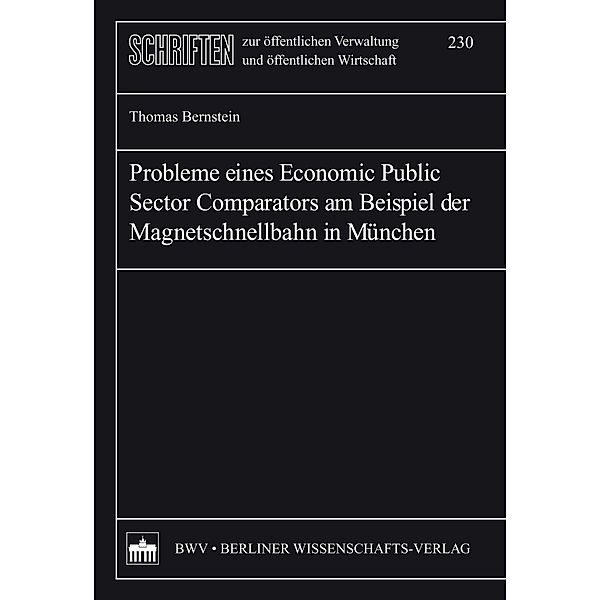 Probleme eines Economic Public Sector Comparators am Beispiel der Magnetschnellbahn in München, Thomas Bernstein