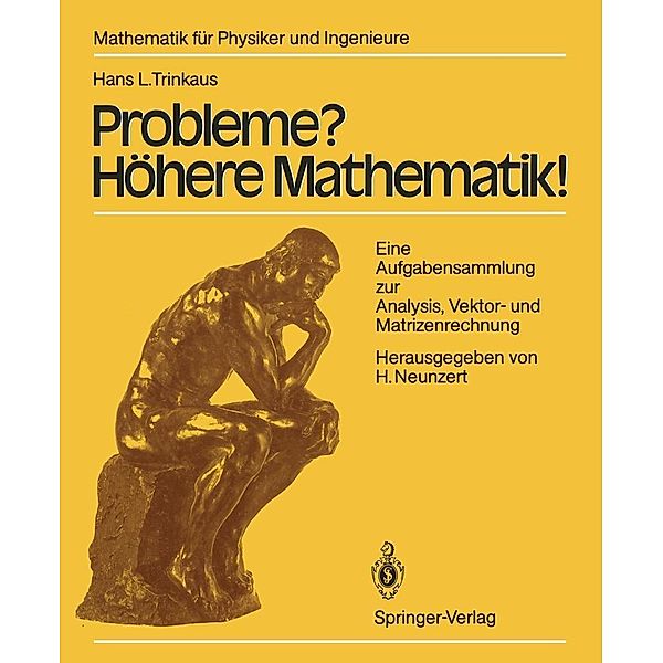 Probleme? Höhere Mathematik! / Mathematik für Physiker und Ingenieure, Hans L. Trinkaus