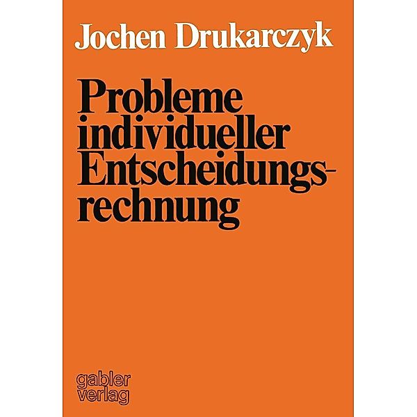 Probleme individueller Entscheidungsrechnung, Jochen Drukarczyk