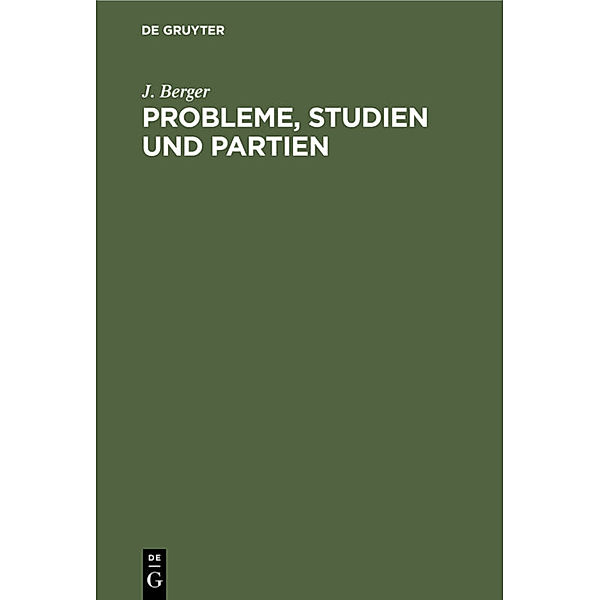 Probleme, Studien und Partien, J. Berger