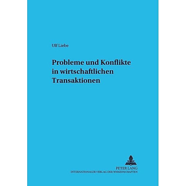 Probleme und Konflikte in wirtschaftlichen Transaktionen, Ulf Liebe