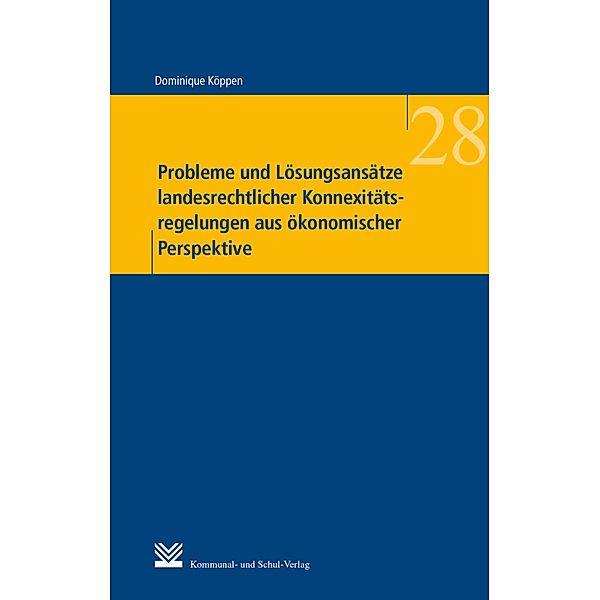 Probleme und Lösungsansätze landesrechtlicher Konnexitätsregelungen aus ökonomischer Perspektive, Dominique Köppen