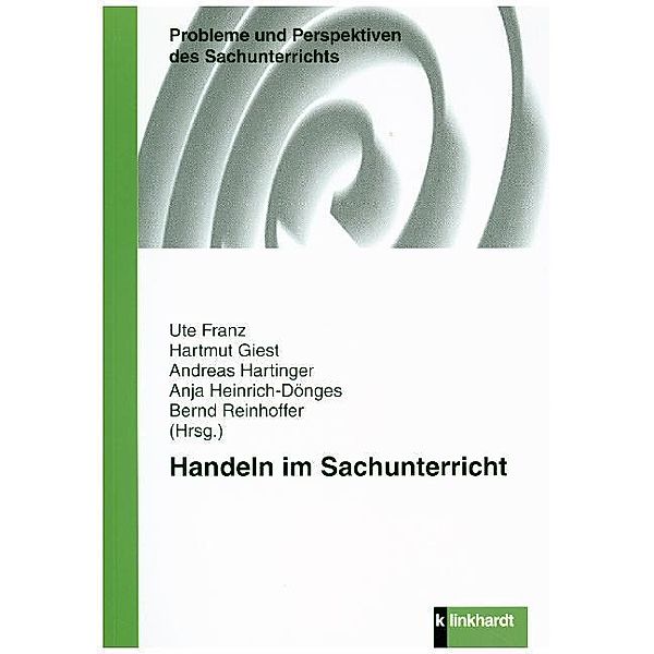 Probleme und Perspektiven des Sachunterrichts / Handeln im Sachunterricht