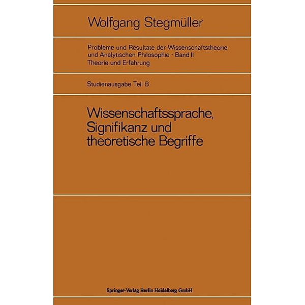 Probleme und Resultate der Wissenschaftstheorie und Analytischen Philosophie, Studienausgabe: Bd.2/B Wissenschaftssprache, Signifikanz und theoretische Begriffe, Wolfgang Stegmüller