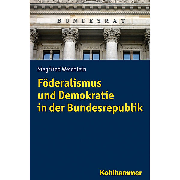 Problemgeschichte der Gegenwart / Föderalismus und Demokratie in der Bundesrepublik, Siegfried Weichlein